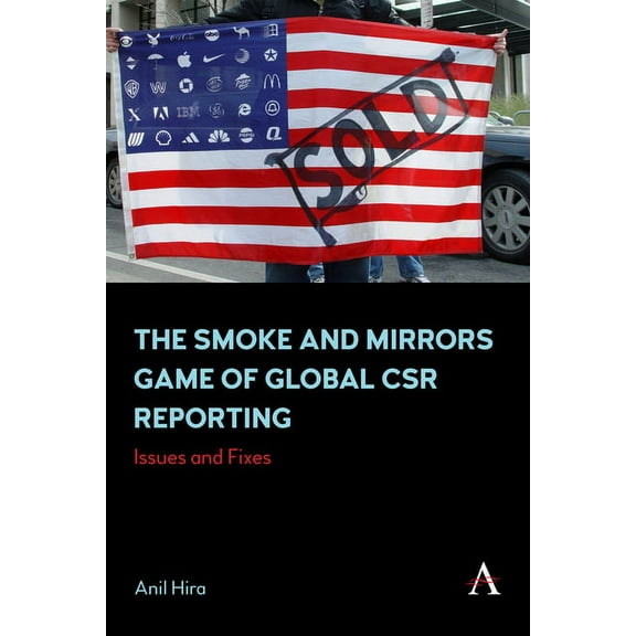 The Smoke and Mirrors Game of Global Csr Reporting: Issues and Fixes, (Hardcover)