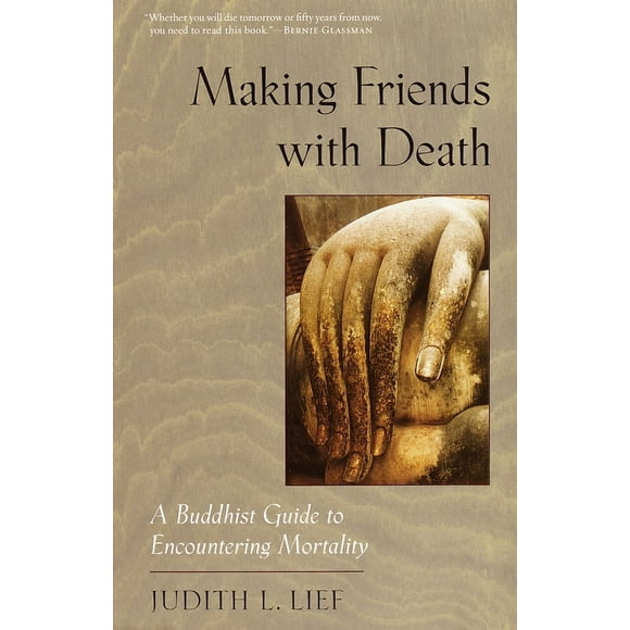 Pre-Owned Making Friends with Death: A Buddhist Guide to Encountering Mortality (Paperback) 1570623325 9781570623325