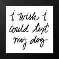 thumbnail image 2 of SD Graphics Studio 12x12 Black Modern Framed Museum Art Print Titled - Text My Dog, 2 of 5