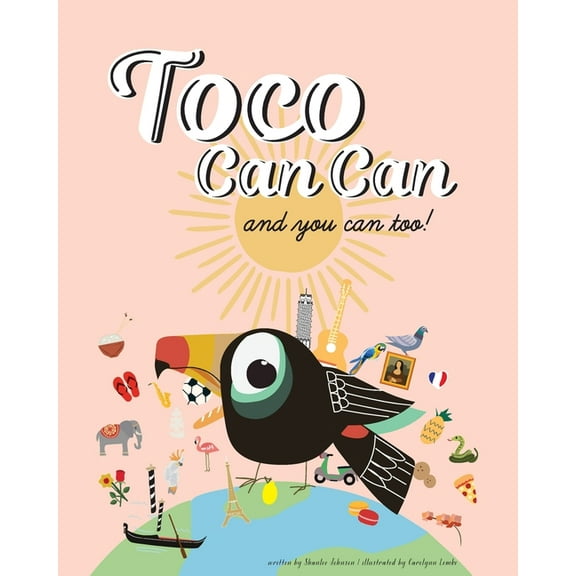 Toco Can Can: and you can too!: and you can too! Paperback, (Paperback)