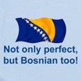 thumbnail image 2 of CafePress - Perfect Bosnian Infant Bodysuit - Baby Light Bodysuit, Size Newborn - 24 Months, 2 of 4