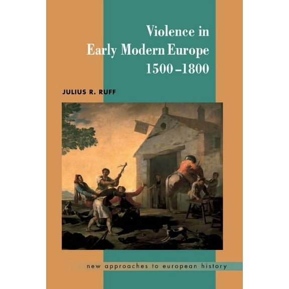 New Approaches to European History Violence in Early Modern Europe 1500 1800, Book 22, (Hardcover)