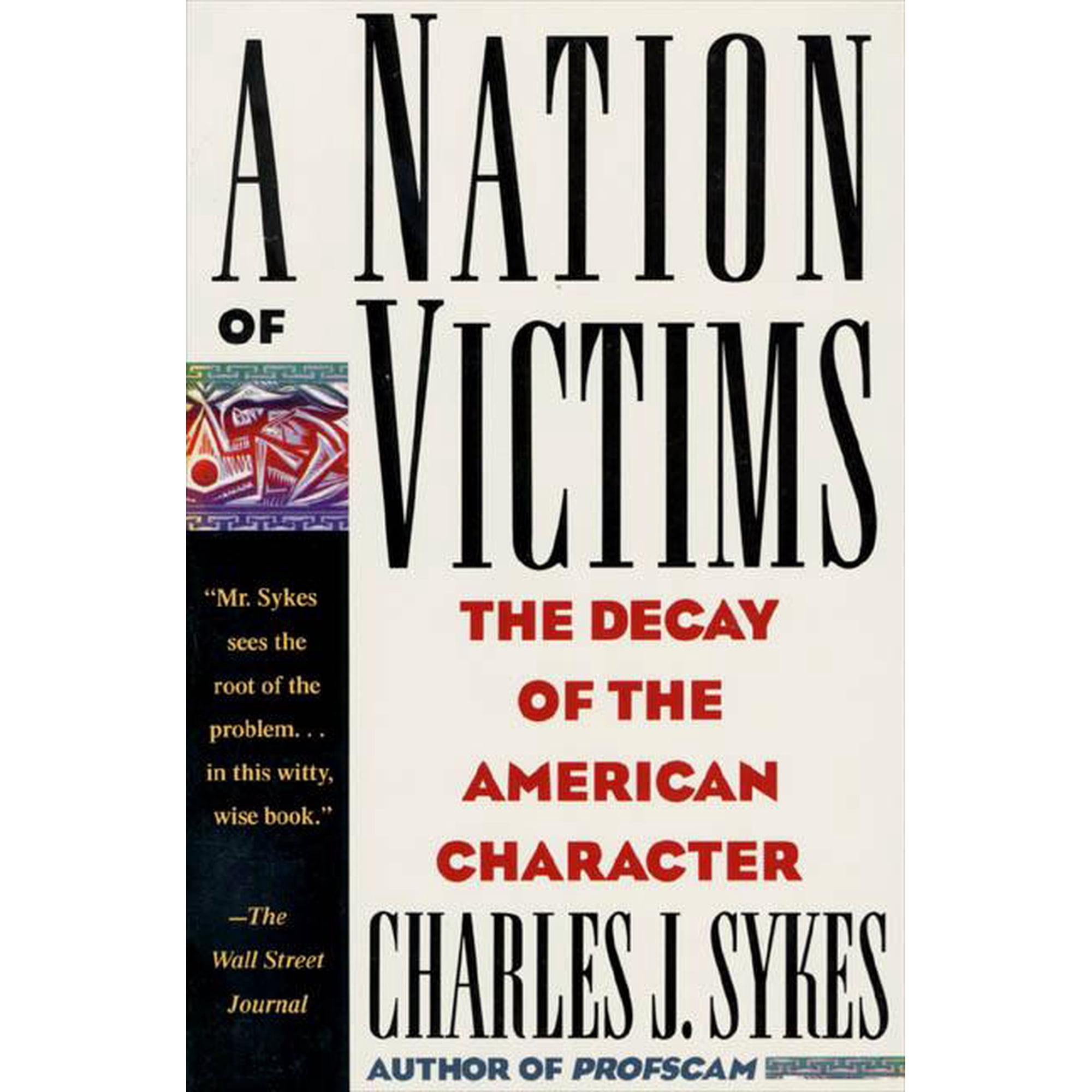A Nation of Victims : The Decay of the American Character (Paperback)