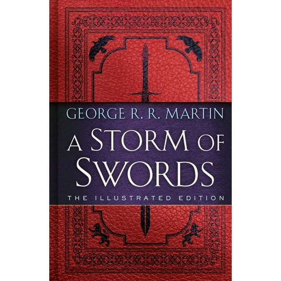 A Song of Ice and Fire Illustrated Editi A Storm of Swords: The Illustrated Edition, Book 3, (Hardcover)