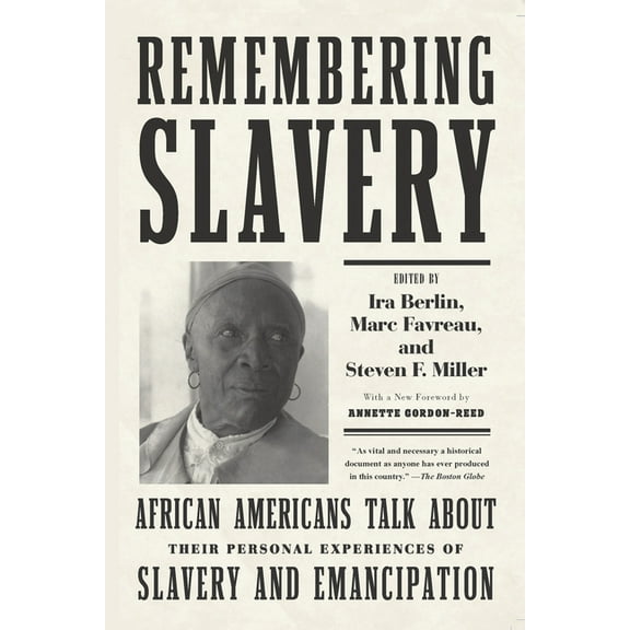 Remembering Slavery: African Americans Talk about Their Personal Experiences of Slavery and Emancipation, (Paperback)