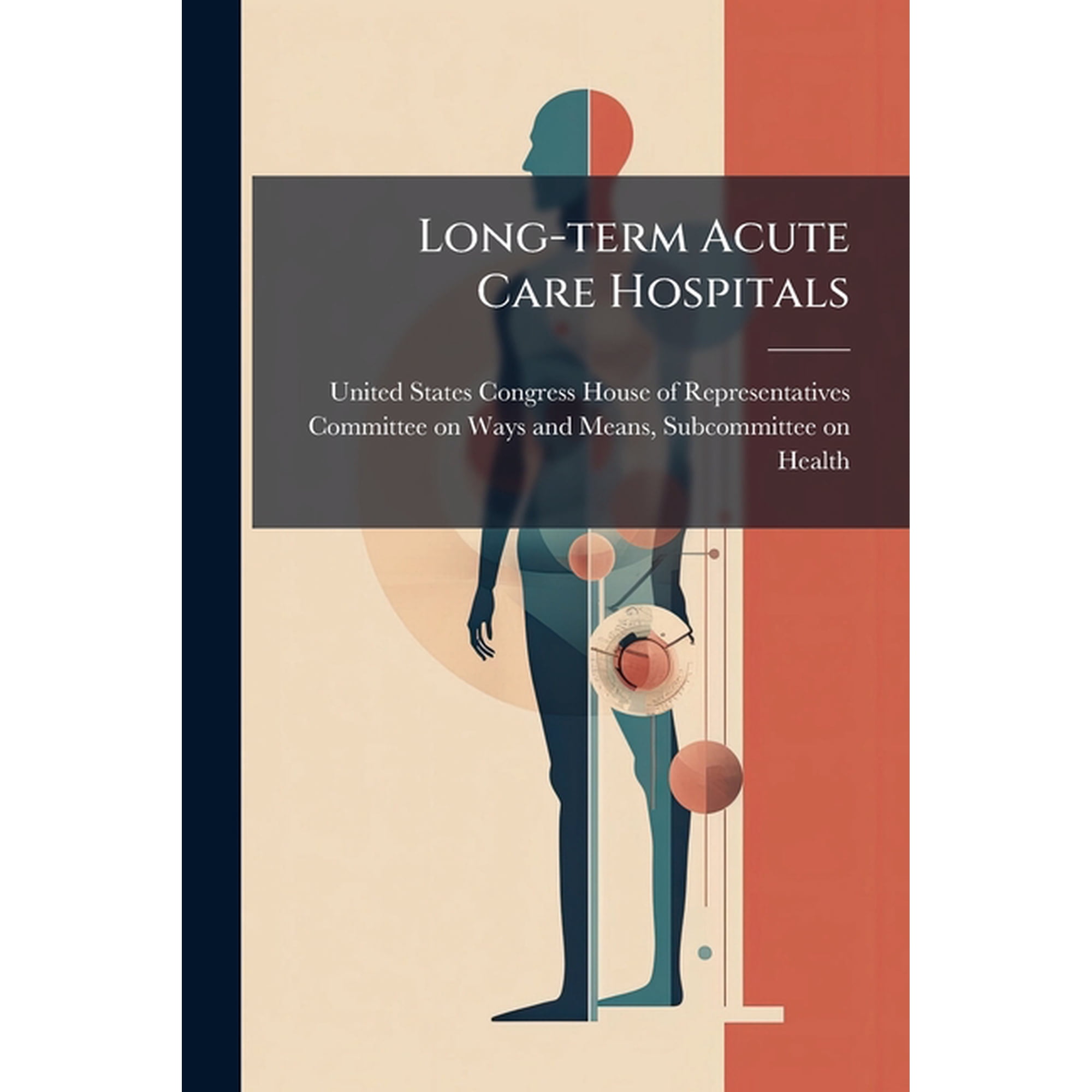 Long-term Acute Care Hospitals, (Paperback)