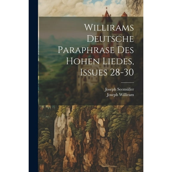 Willirams Deutsche Paraphrase Des Hohen Liedes, Issues 28-30 (Paperback)