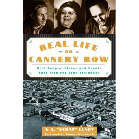 Pre-Owned Real Life on Cannery Row: Real People, Places and Events That Inspired John Steinbeck (Paperback) 1883318904 9781883318901