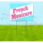 French Manicure (18" x 24") Yard Sign, Includes Metal Step Stake