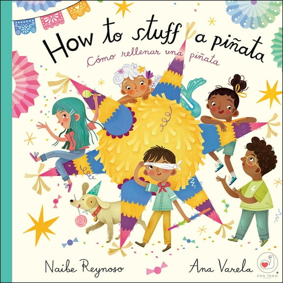 How to Stuff a Piñata: Cómo Rellenar Una Piñata, (Hardcover)