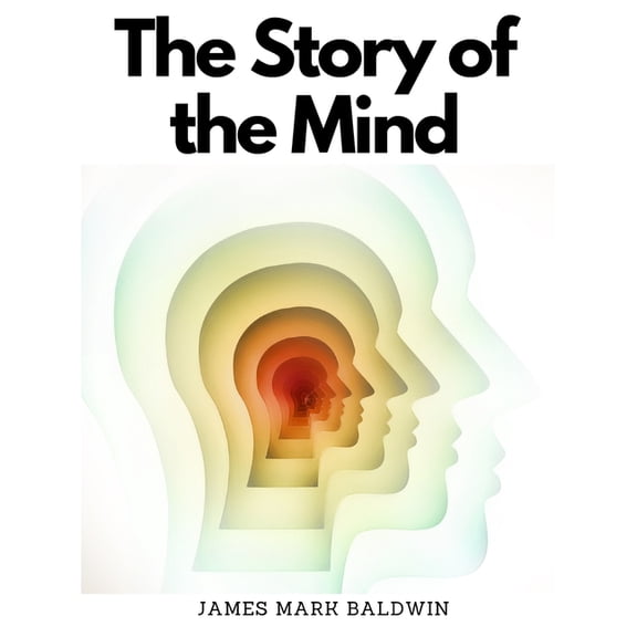 The Story of the Mind, (Paperback)