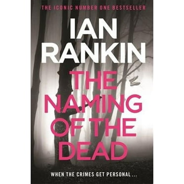 The Naming of the Dead - An Inspector Rebus Novel: 16