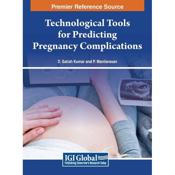 Technological Tools for Predicting Pregnancy Complications, (Hardcover)