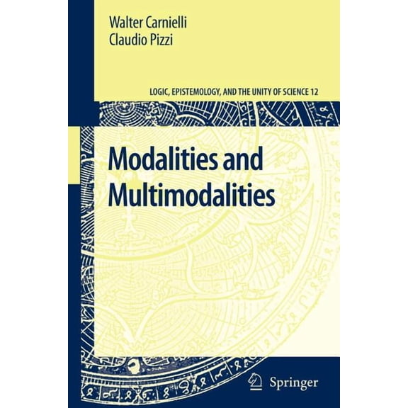 Logic, Epistemology, and the Unity of Sc Modalities and Multimodalities, Book 12, (Paperback)