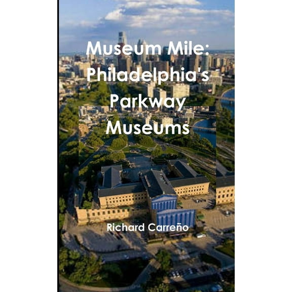 Museum Mile: Philadelphia's Parkway Museums (Paperback)