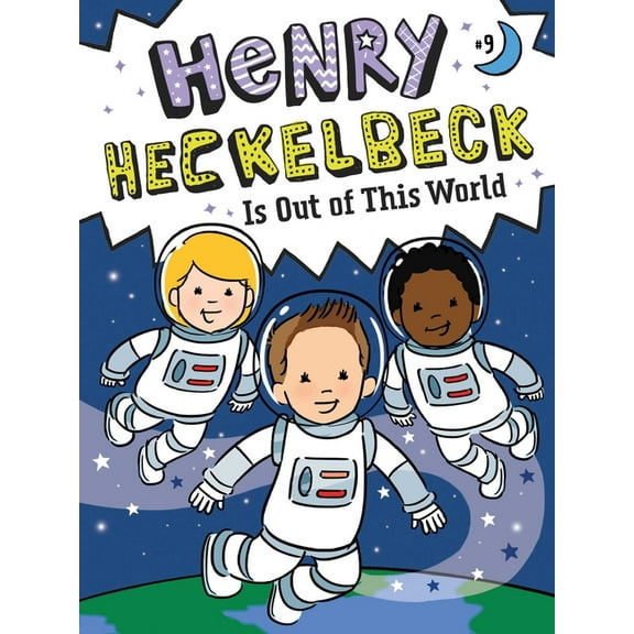 Henry Heckelbeck Henry Heckelbeck Is Out of This World, Book 9, (Hardcover)