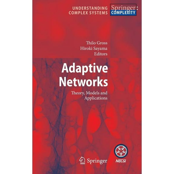 Understanding Complex Systems Adaptive Networks: Theory, Models and Applications, (Hardcover)