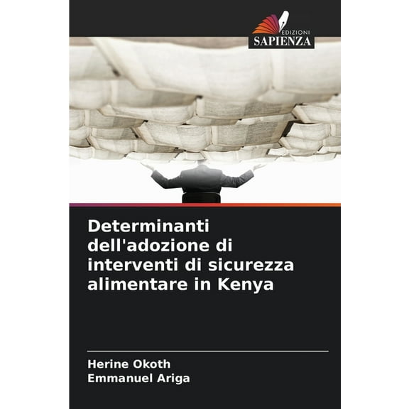 Determinanti dell'adozione di interventi di sicurezza alimentare in Kenya, (Paperback)