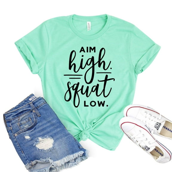 Aim High Shirt Squat Low Shirts Exercise Gift Womens Gym Tee Workout Tshirt Motivational T-shirt