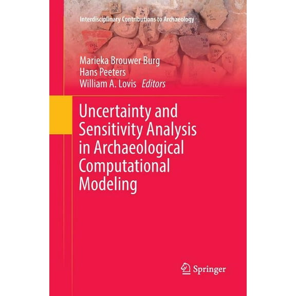 Interdisciplinary Contributions to Archa Uncertainty and Sensitivity Analysis in Archaeological Computational Modeling, Book 0, (Paperback)