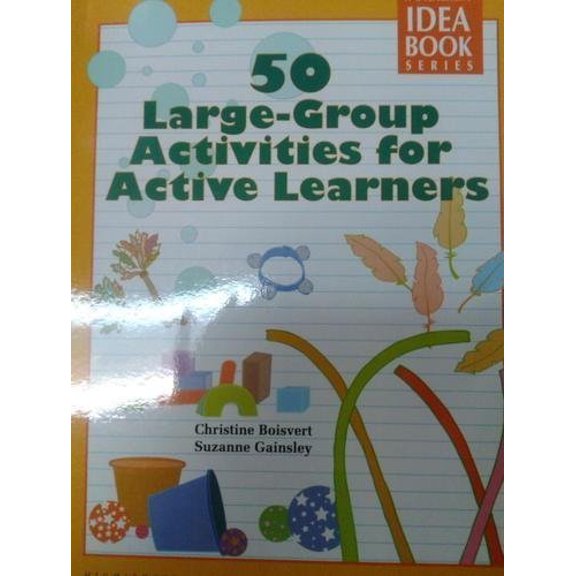 Pre-Owned 50 Large-Group Activites for Active Learners (Idea Book Series), 9781573792820, 1573792829, Paperback,