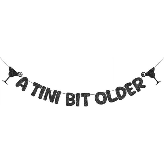 Pre Strung A Tini Bit Older Banner Glitter Martini Party Decorations Martini Bar Party Decorations Birthday Banner for Women (Black)