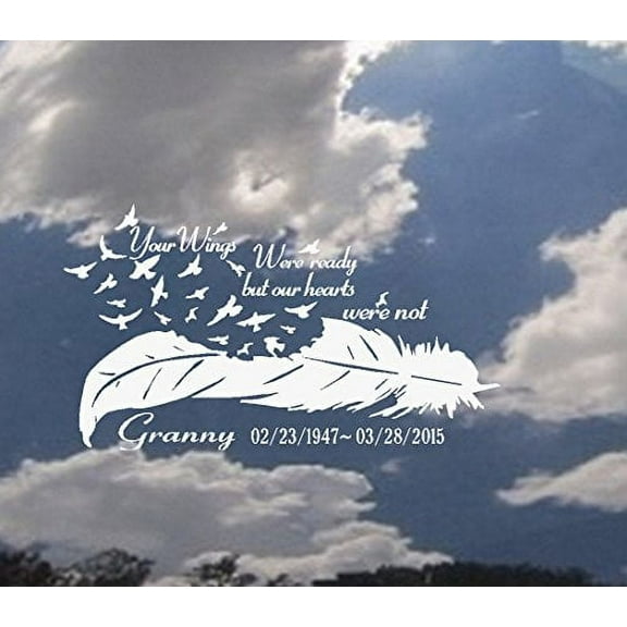 Memory of Decal : Your Wings were Ready, but our hearts were not. ~ AUTO DECAL, 8" X 13"