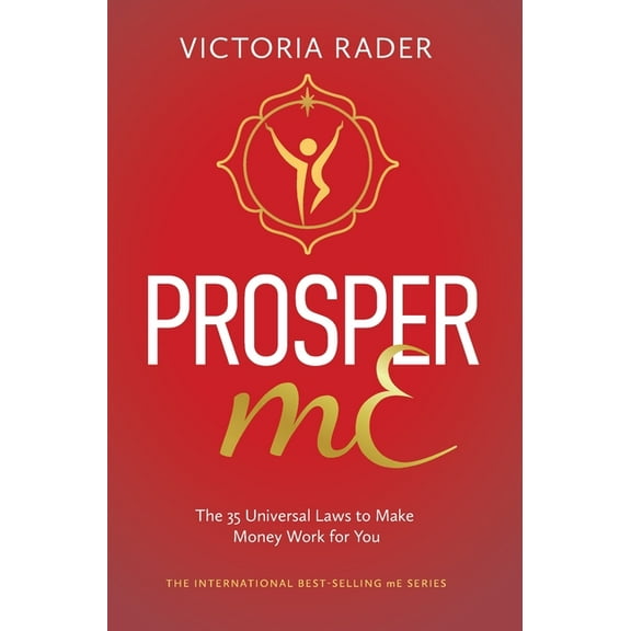 Prosper mE: The 35 Universal Laws to Make Money Work for You, (Hardcover)