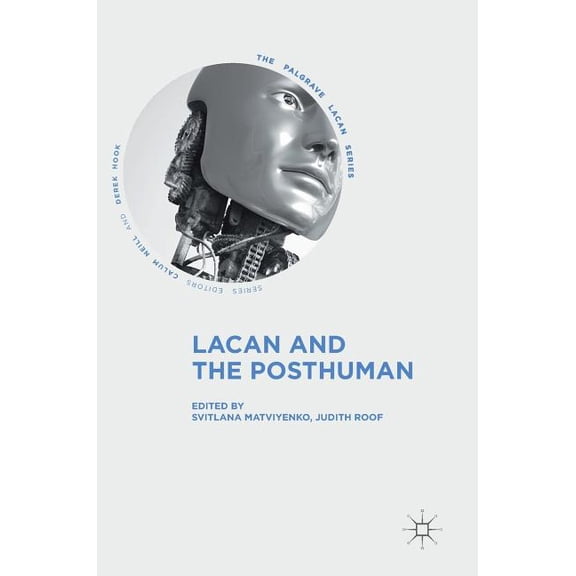Palgrave Lacan Lacan and the Posthuman, (Hardcover)