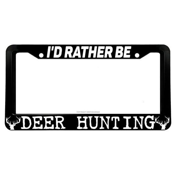 I'd Rather Be Deer Hunting Car Truck License Plate Frame