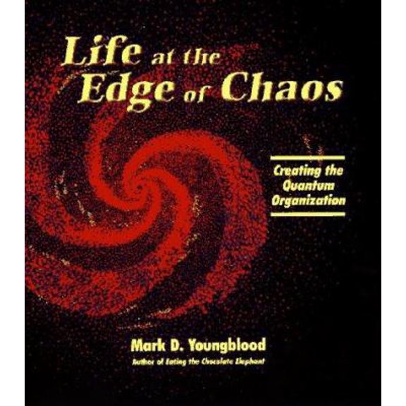 Pre-Owned Life at the Edge of Chaos: Creating the Quantum Organization (Hardcover) 1889847402 9781889847405