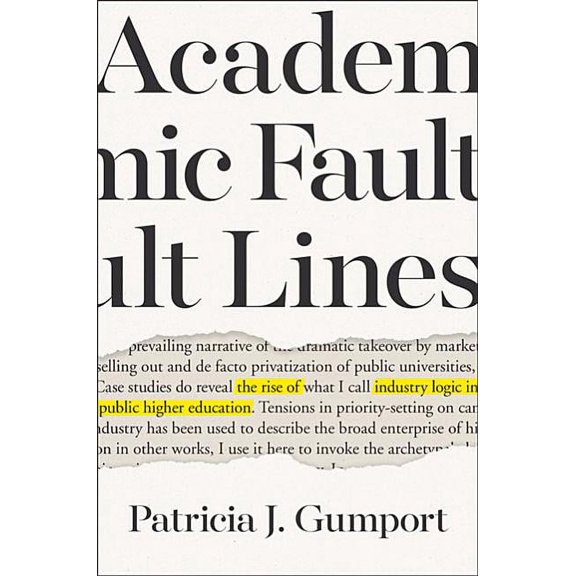 Academic Fault Lines: The Rise of Industry Logic in Public Higher Education (Hardcover)