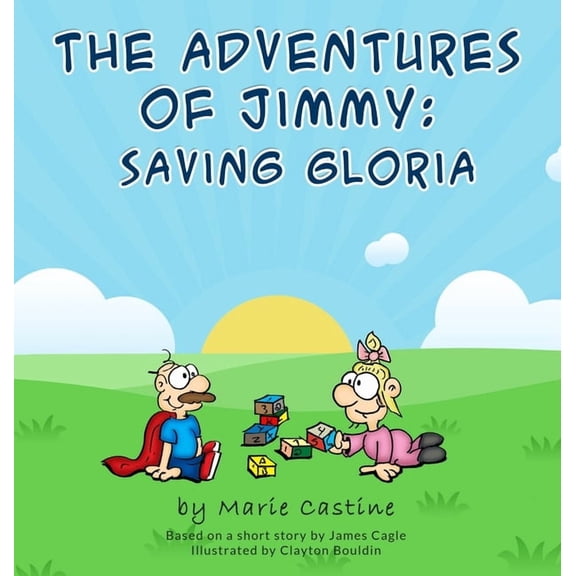 The Adventures of Jimmy: Saving Gloria, (Hardcover)