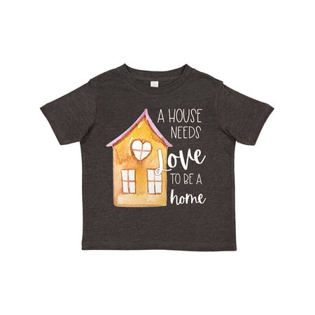 

Inktastic Family a House Needs Love to Be a Home Gift Toddler Boy or Toddler Girl T-Shirt
