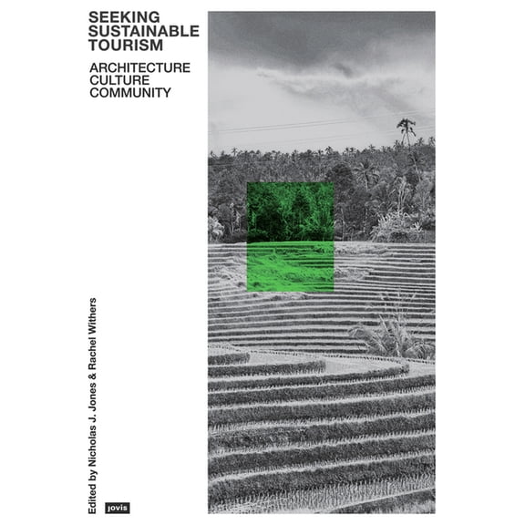 Seeking Sustainable Tourism: Architecture, Culture, Community, (Paperback)