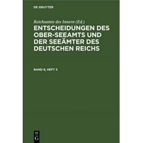 Entscheidungen Des Ober-Seeamts Und Der Seeämter Des Deutschen Reichs. Band 8, Heft 3 (Hardcover)