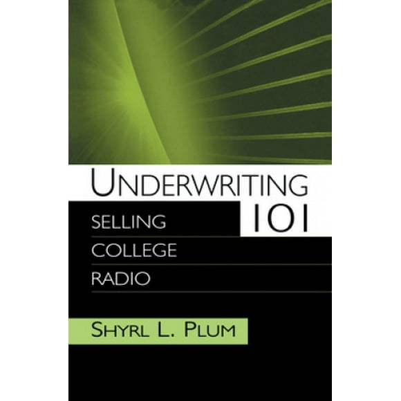 Underwriting 101: Selling College Radio (Routledge Communication Series)