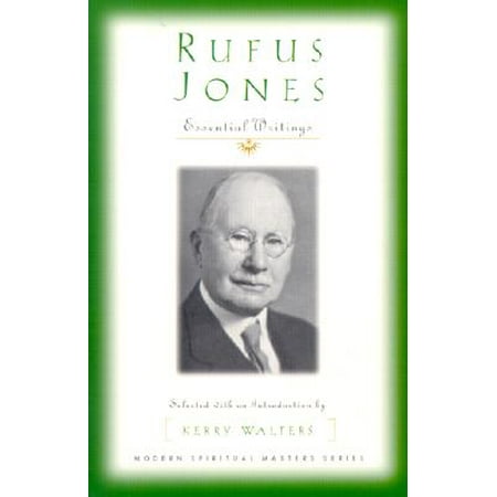Rufus Jones : Essential Writings (Rufus The Very Best Of Rufus Featuring Chaka Khan)
