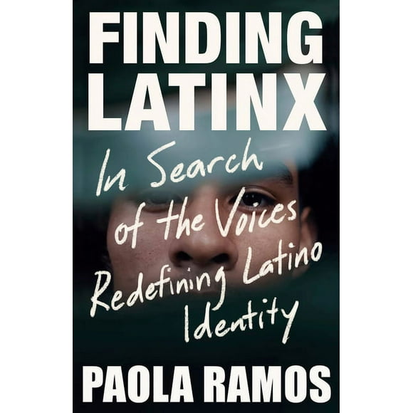 Finding Latinx : In Search of the Voices Redefining Latino Identity (Paperback)
