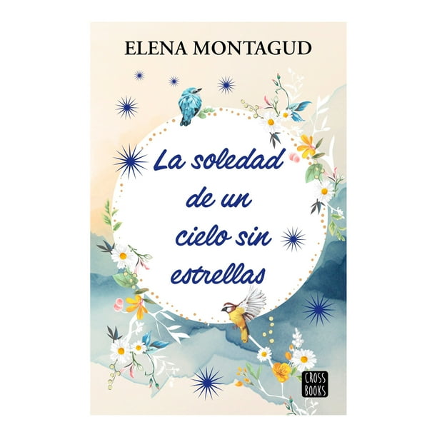 la Soledad de Un Cielo Sin Estrellas Elena Montagud Libros Interés General Adolescente Crossbooks