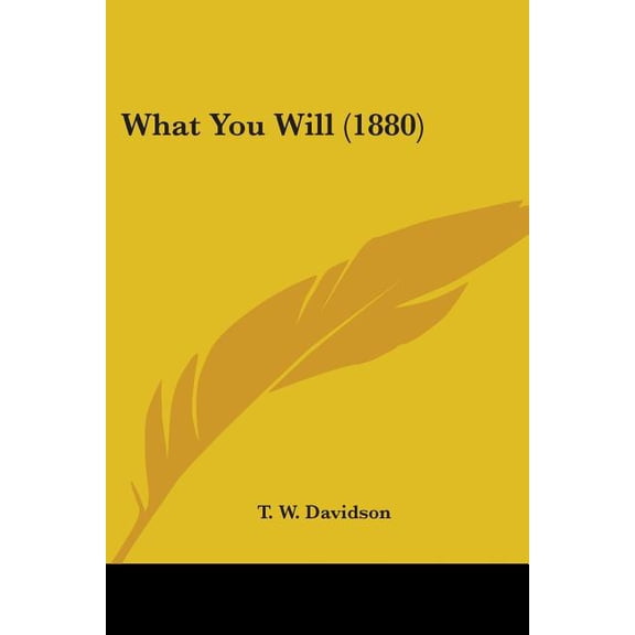 What You Will (1880) (Paperback)