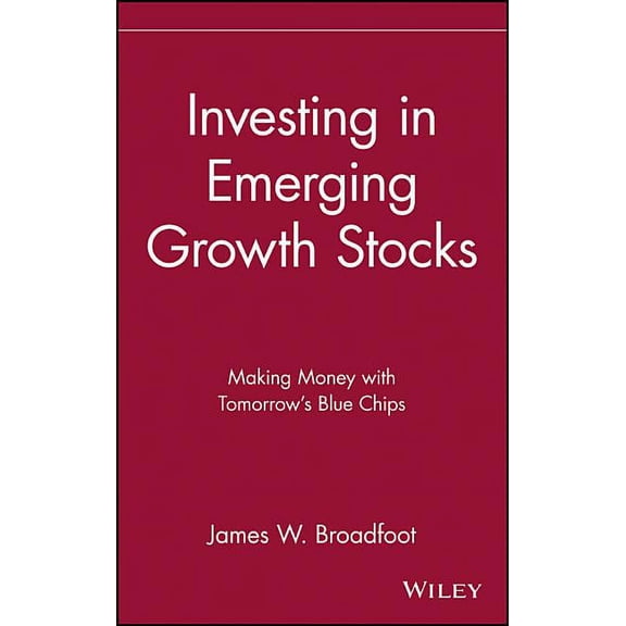 Investing in Emerging Growth Stocks: Making Money with Tomorrow's Blue Chips, (Hardcover)