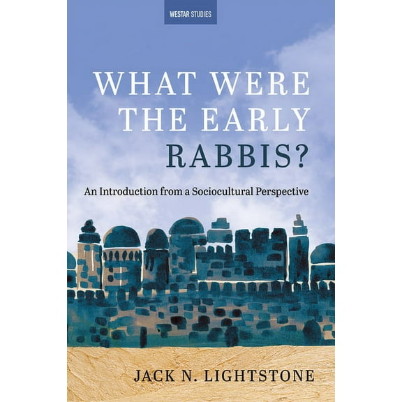 Westar Studies: What Were the Early Rabbis? (Hardcover)