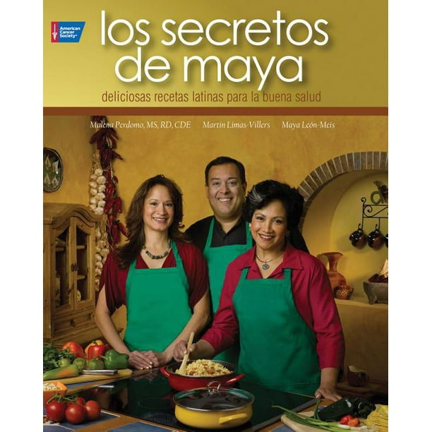 Los Secretos de Maya : 100 deliciosas recetas latinas para la buena salud  (Paperback) 