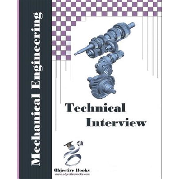 Pre-Owned Mechanical Technical Interview: Mechanical Engineering Interview Questions and Answers (Paperback) 1520118708 9781520118703