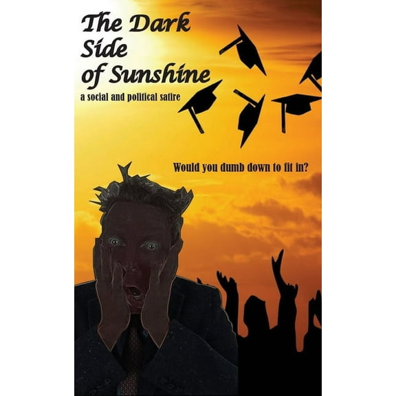 The Dark Side of Sunshine, (Paperback)