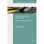 Self-Selection Policing: Theory, Research and Practice (Crime Prevention and Security Management)