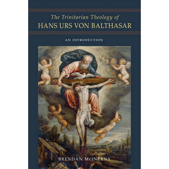 The Trinitarian Theology of Hans Urs Von Balthasar: An Introduction, (Hardcover)