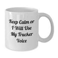 thumbnail image 2 of Funny Trucker Quotes White Coffee Mugs, Gifts from Friends for Trucker, Keep Calm Or I Will Use My Trucker Voice, 11oz/15oz Ceramic Mugs for Graduation, 2 of 4