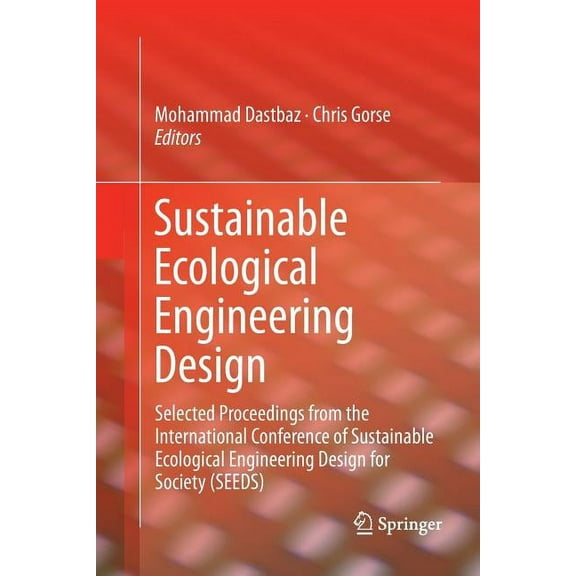 Sustainable Ecological Engineering Design: Selected Proceedings from the International Conference of Sustainable Ecologi, (Paperback)